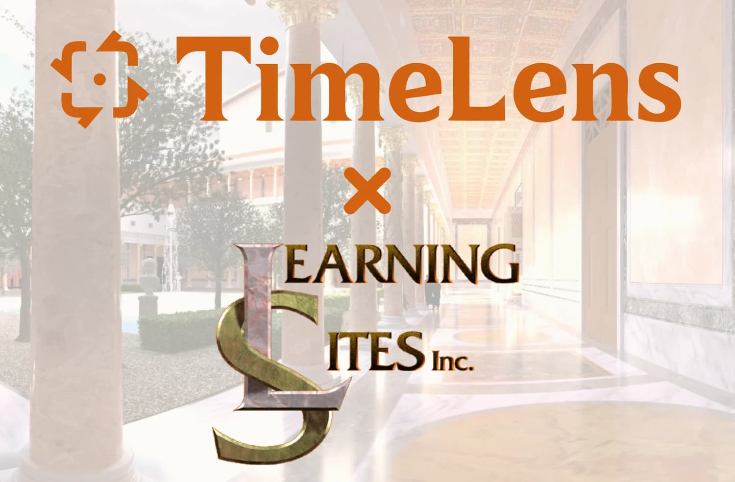 TimeLens x Learning Sites,背景为图密善宫殿柱廊庭院复原场景
